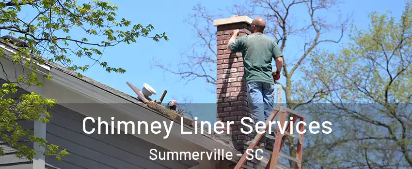  Chimney Liner Services Summerville - SC