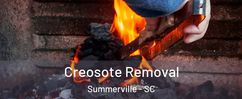  Creosote Removal Summerville - SC