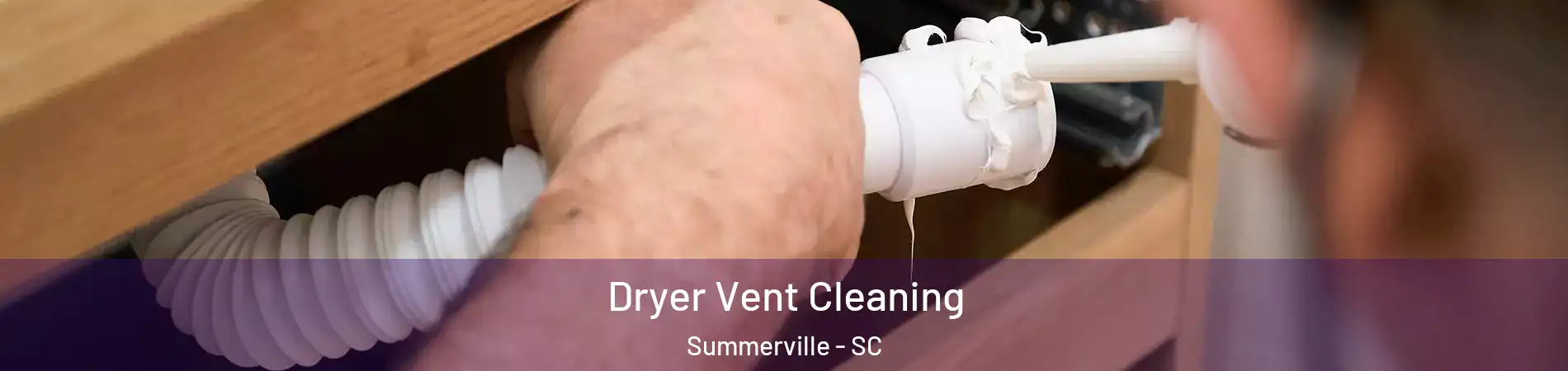  Dryer Vent Cleaning Summerville - SC