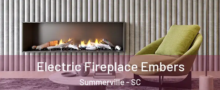  Electric Fireplace Embers Summerville - SC
