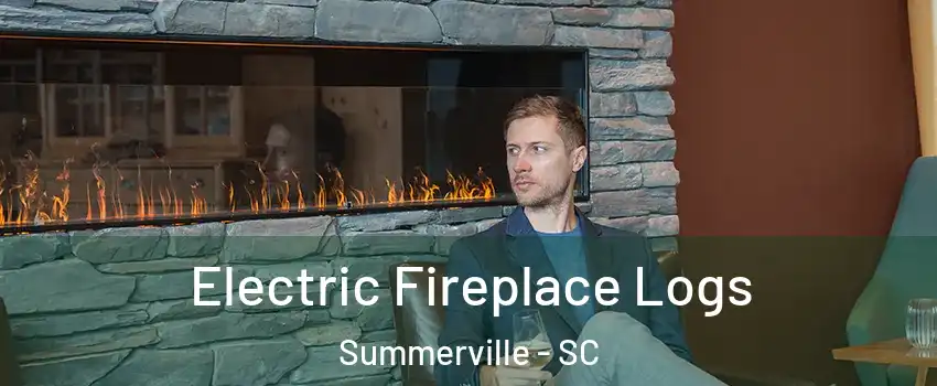 Electric Fireplace Logs Summerville - SC