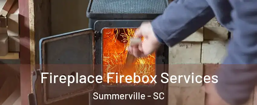  Fireplace Firebox Services Summerville - SC