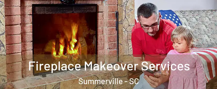  Fireplace Makeover Services Summerville - SC