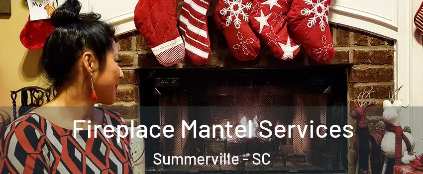  Fireplace Mantel Services Summerville - SC