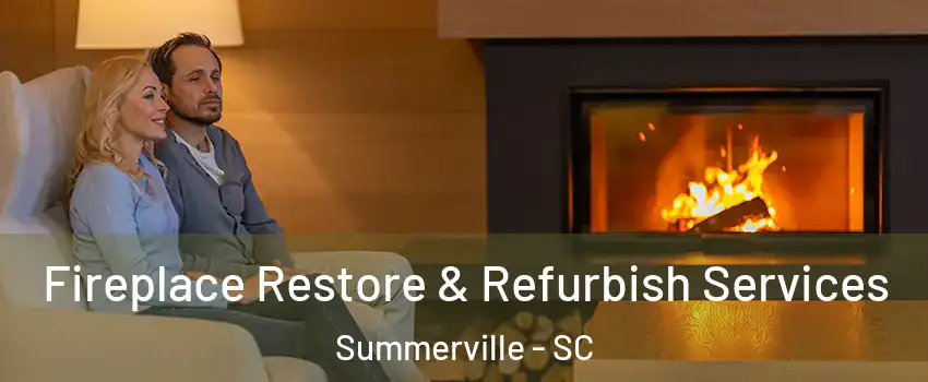  Fireplace Restore & Refurbish Services Summerville - SC