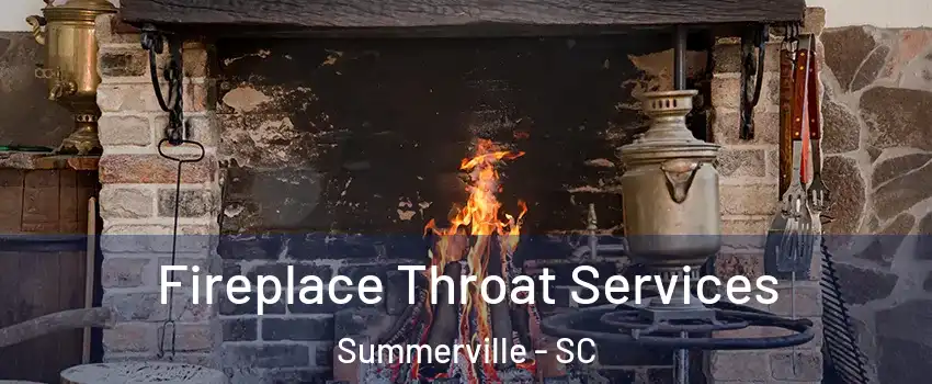  Fireplace Throat Services Summerville - SC