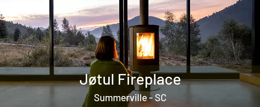  Jøtul Fireplace Summerville - SC