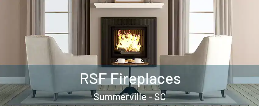  RSF Fireplaces Summerville - SC