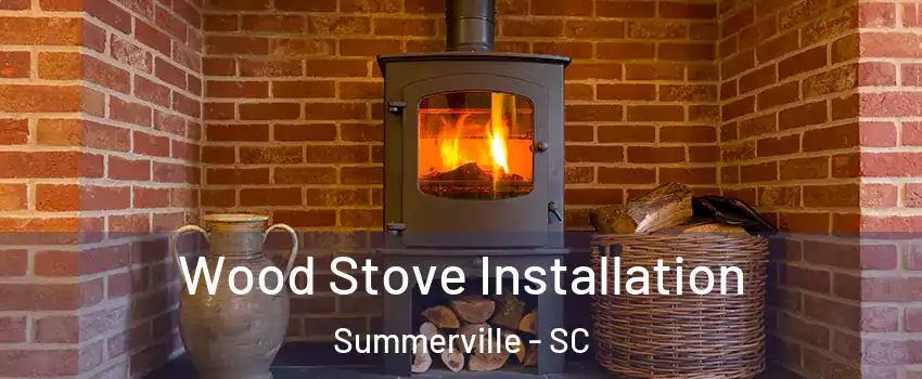  Wood Stove Installation Summerville - SC